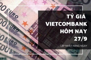 Tỷ giá ngân hàng Vietcombank (VCB) ngày 27/9: Đa số ngoại tệ điều chỉnh giảm tỷ giá