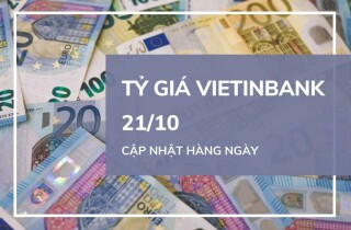 Tỷ giá VietinBank hôm nay 21/10: Ngân hàng tăng tỷ giá hầu hết ngoại tệ