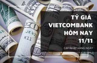 Tỷ giá ngân hàng Vietcombank (VCB) ngày 11/11: Đồng loạt lao dốc ở phiên cuối tuần