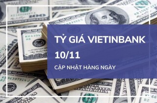Tỷ giá VietinBank hôm nay 10/11: Dứt đà tăng, một số ngoại tệ quay đầu giảm mạnh