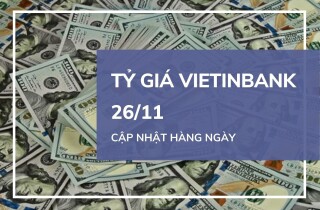 Tỷ giá VietinBank hôm nay 26/11: Tiếp đà giảm ở hầu hết ngoại tệ