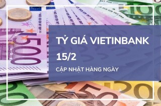 Tỷ giá VietinBank hôm nay 15/2: Biến động không đồng nhất ở hai chiều giao dịch