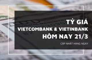 Tỷ giá Vietcombank và VietinBank hôm nay 21/3: Euro, bảng Anh tăng mạnh