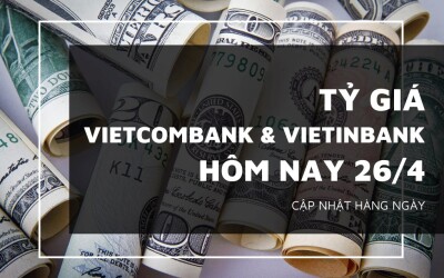 Tỷ giá Vietcombank và VietinBank ngày 26/4 tăng giảm không đồng nhất