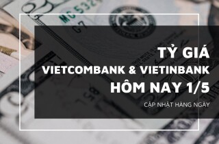 Tỷ giá Vietcombank và VietinBank ngày 1/5, đa số ngoại tệ xoay chiều giảm
