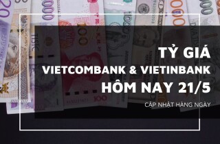 Tỷ giá Vietcombank và VietinBank ngày 21/5, đa số ngoại tệ xoay chiều giảm